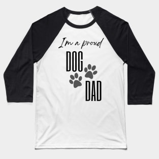 Fathers Day T-Shirt .Im a Proud Dog Dad Baseball T-Shirt